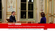 French President Macron calls on Israel to stop killing Gaza's women and babies – BBC News