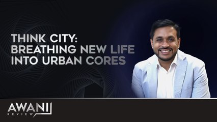 AWANI Review: Think City: Breathing new life into urban cores