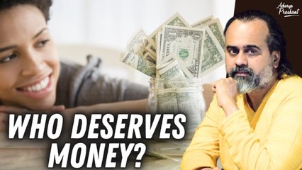 Who deserves to have money? || Acharya Prashant