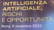 Intelligenza artificiale: istituzioni, aziende e accademici a confronto su rischi e opportunità