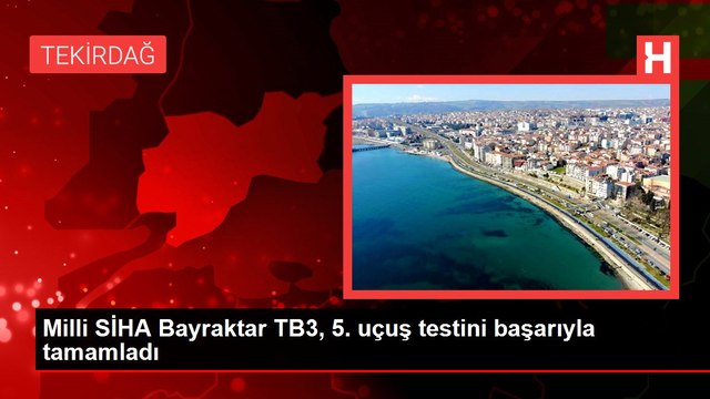 Milli SİHA Bayraktar TB3, 5. uçuş testini başarıyla tamamladı