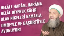 Helâle Harâm, Harâma Helâl Diyerek Kâfir Olan Niceleri Namazla, Umreyle ve Başörtüyle Avunuyor!