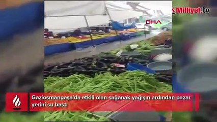 Gaziosmanpaşa'da sağanak yağış; pazar yerini su bastı