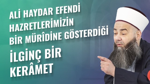 Ali Haydar Efendi Hazretlerimizin Bir Mürîdine Gösterdiği İlginç Bir Kerâmet