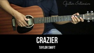 Crazier - Taylor Swift | EASY Guitar Tutorial with Chords / Lyrics