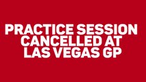 Breaking News - Practice Session Cancelled at Las Vegas GP