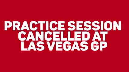 Breaking News - Practice Session Cancelled at Las Vegas GP