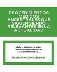 |HABIB ARIEL CORIAT HARRAR | PROCEDIMIENTOS MÉDICOS ANCESTRALES RELEVANTES (PARTE 1) (@HABIBARIELC)