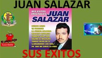 Juan Salazar Exitos seleccionados para ti antaño mini mix
