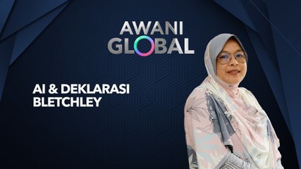 AWANI Global: AI & Deklarasi Bletchley