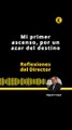 Reflexiones del Director | Mi primer ascenso, por un azar del destino