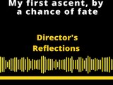 Director's Reflections | My first ascent, by a chance of fate