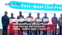 Indonesia dan Jepang Teken MOD Proyek MRT Koridor Timur  Barat Fase 1 Tahap 1