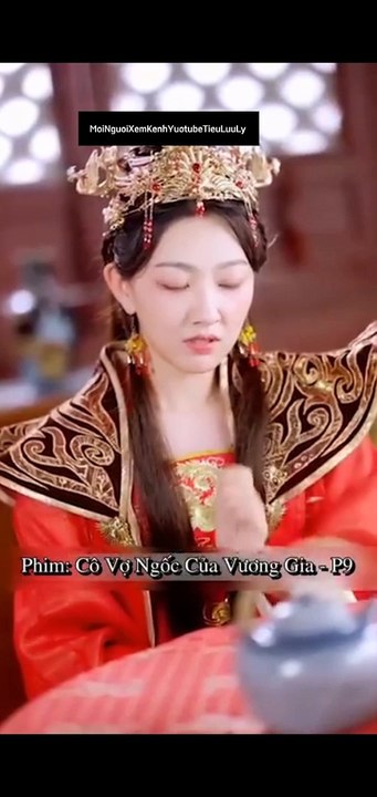 Phim-Cô Vợ Ngốc Của Vương Gia (tập 9)