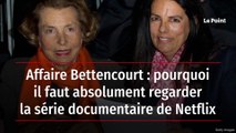 Affaire Bettencourt : pourquoi il faut absolument regarder la série documentaire de Netflix