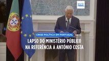 Crise no governo português: Ministério Público confunde António Costa com ministro da Economia