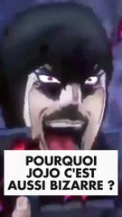 Pourquoi Jojo's Bizarre Adventures c'est aussi bizarre ?