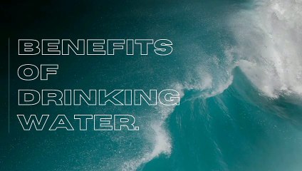 What are the benefits of drinking water on human body.