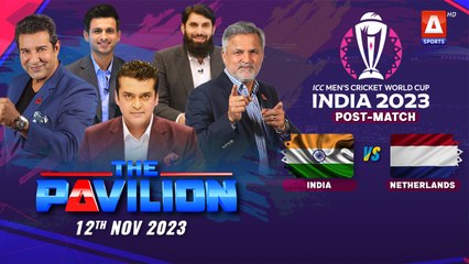 The Pavilion | INDIA vs NETHERLAND (Post-Match) Expert Analysis | 12 November 2023 | A Sports