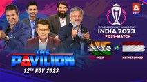 The Pavilion | INDIA vs NETHERLAND (Post-Match) Expert Analysis | 12 November 2023 | A Sports