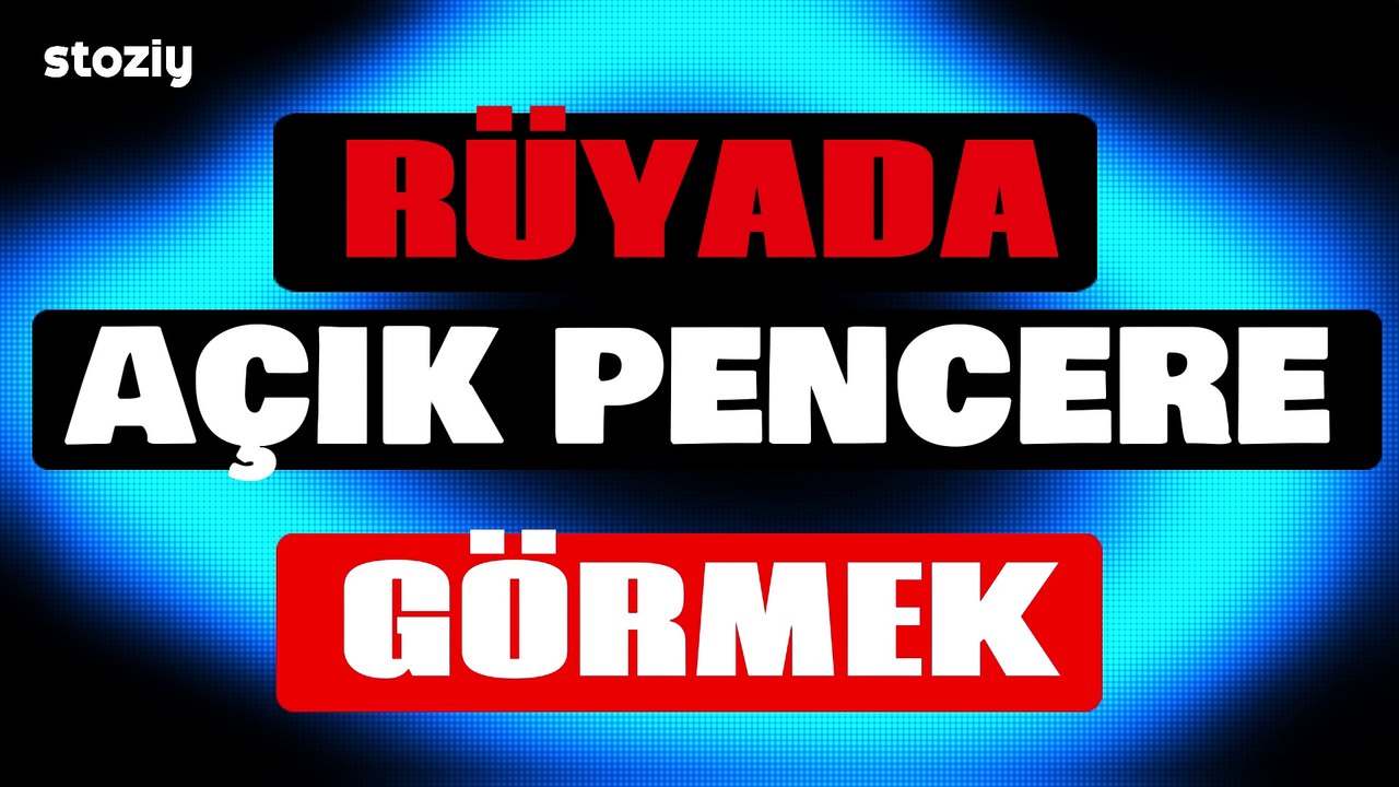Rüyada Açık Pencere Görmek Rüya Yorumu Rüya Tabiri - Dailymotion Video