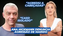ANA HICKMANN denuncia agressão de ALEXANDRE CORREIA