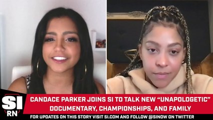 Candace Parker Joins SI to Discuss New ‘Unapologetic’ Documentary, Championships, and Family