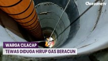 Tragis! Warga Cilacap Tewas usai Hirup Gas Beracun saat Gali Sumur