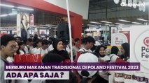 Antusias Masyarakat Mengunjungi Poland Festival 2023, Berburu Rrrrrendang Hingga The Wild Kraut