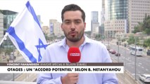 Otages : un «accord potentiel» selon Benjamin Netanyahou