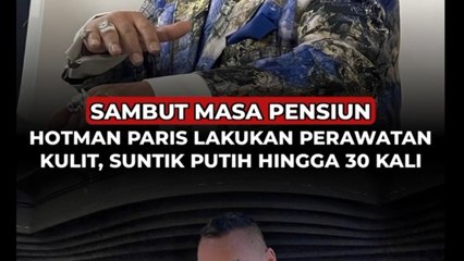 Sambut Masa Pensiun, Hotman Paris Lakukan Perawatan kulit