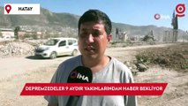 Depremzedeler 9 aydır kayıp yakınlarından haber bekliyor