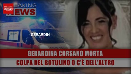Caso Gerardina Corsano: Colpa Del Botulino O C’è Dell’Altro?
