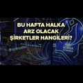 HALKA ARZ OLACAK ŞİRKETLER 13 17 KASIM 2023 Bugün halka arz var mı