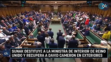 Sunak destituye a la ministra de Interior de Reino Unido y recupera a David Cameron en Exteriores