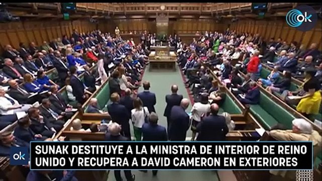 Sunak destituye a la ministra de Interior de Reino Unido y recupera a David Cameron en Exteriores