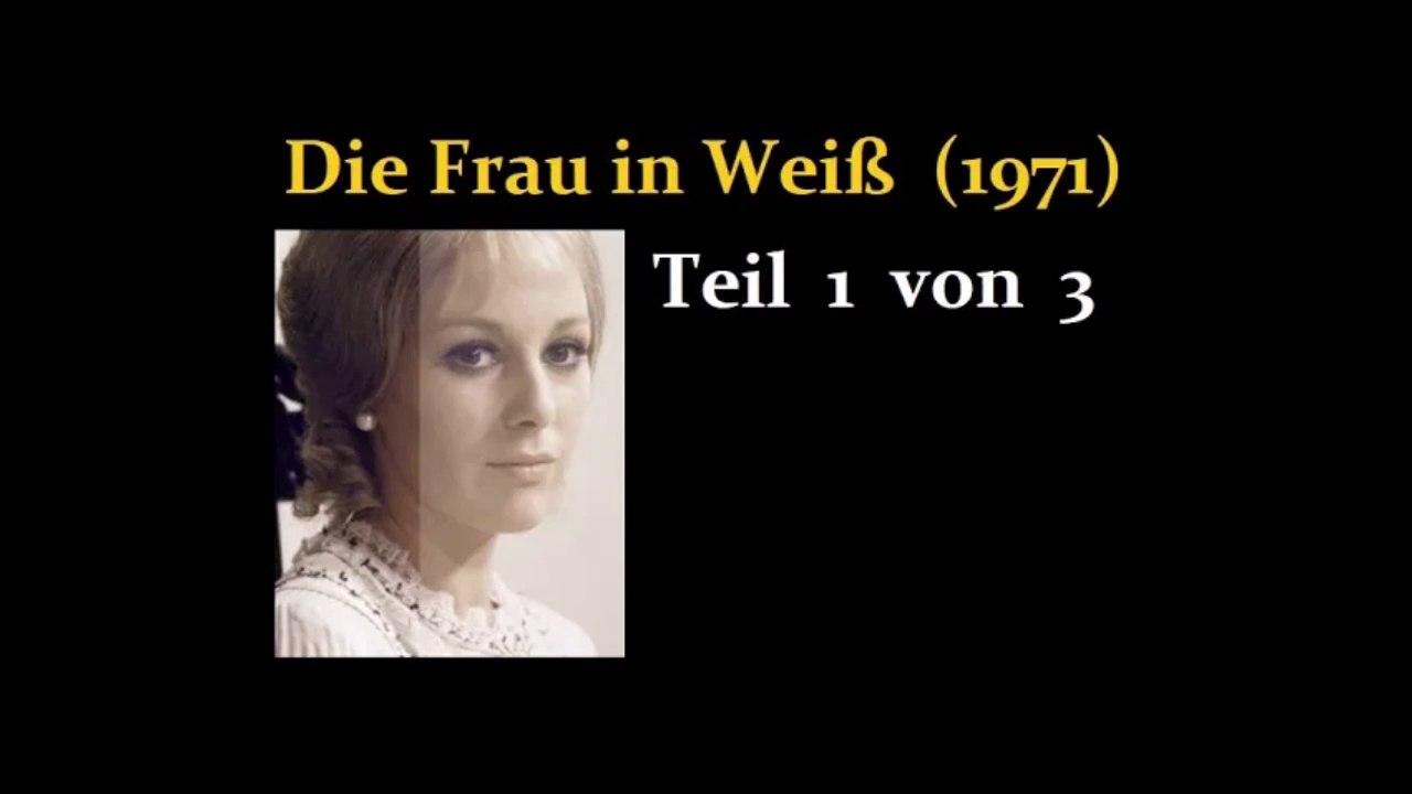 Die Frau in Weiß (1971) Teil 1 von 3