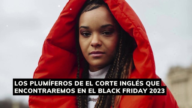 Los plumíferos de El Corte Inglés que encontraremos en el Black Friday 2023