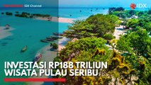 Investasi Rp188 Triliun Wisata Pulau Seribu