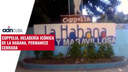 Coppelia, heladería icónica de La Habana, permanece cerrada