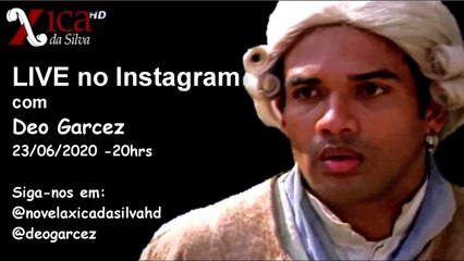 LIVE com Deo Garcez (Mucamo Paulo) (Live com atores da Novela Xica da Silva) 24-06-2020 20hrs