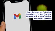 Google Is About To Delete Gmail And Photos Content Next Month — Here's What You Need To Know