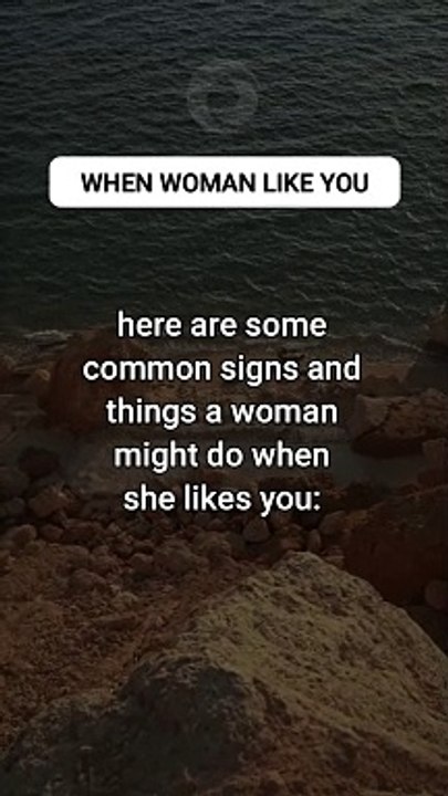 She might also laugh at your jokes, even if they aren't that funny.