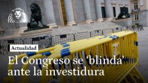 El Congreso de los Diputados se 'blinda' ante la investidura de Pedro Sánchez esta semana