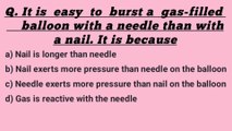 It is easy to burst a gas filled balloon with a needle than with a nail. It is because_physics class 11 mcqs solution