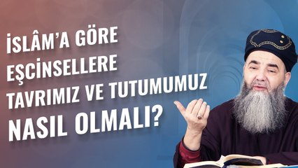 İslâm’a Göre Eşcinsellere Tavrımız ve Tutumumuz Nasıl Olmalı?