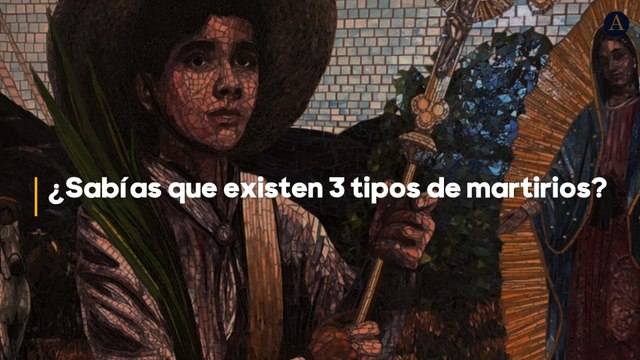¿Sabías que existen 3 tipos de mártires?