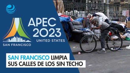 San Francisco limpia sus calles de los sin techo y las drogas para recibir la cumbre APEC