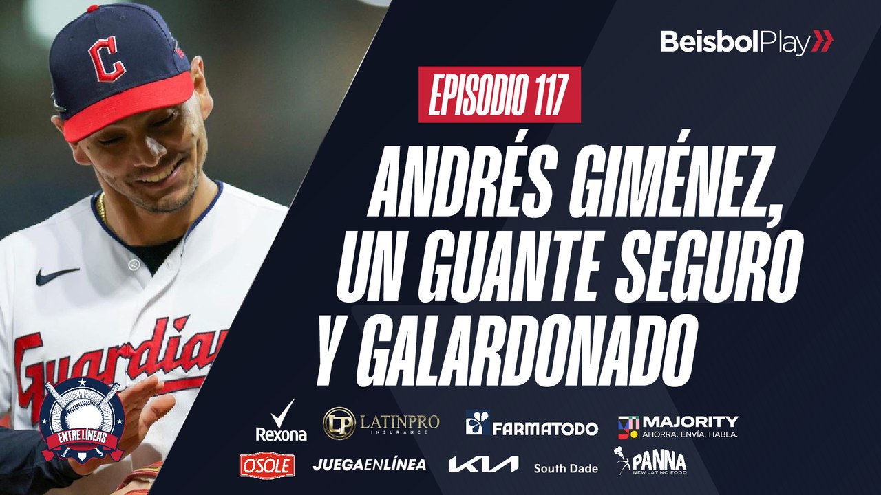 Entre Líneas #117 // Andrés Giménez un guante seguro y galardonado