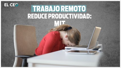 Trabajo remoto reduce la productividad